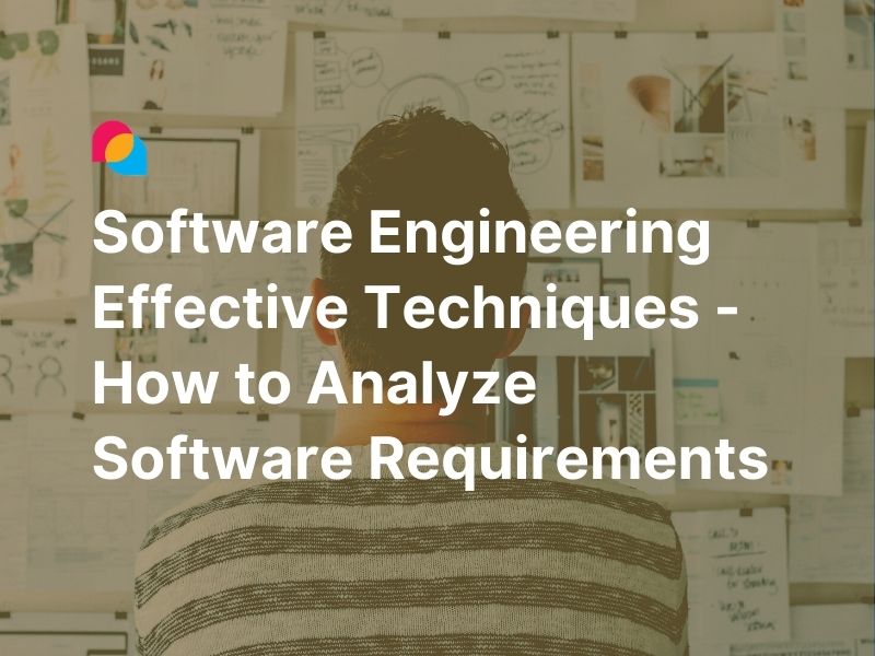 Software Engineering Effective Techniques - How to Analyze Software Requirements featured image