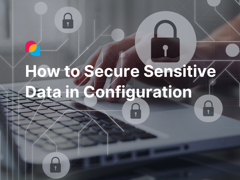 How to Secure Sensitive Data in The Configuration