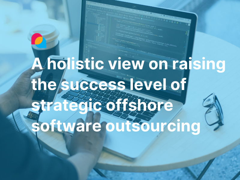 A holistic view on raising the success level of strategic offshore software outsourcing - Enlab Blog