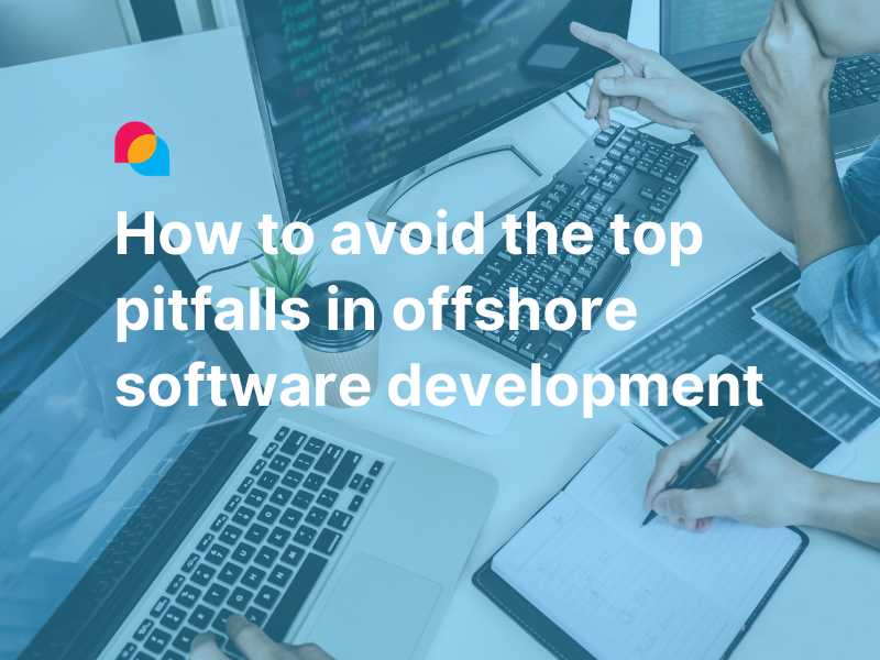 How to avoid the top pitfalls in offshore software development